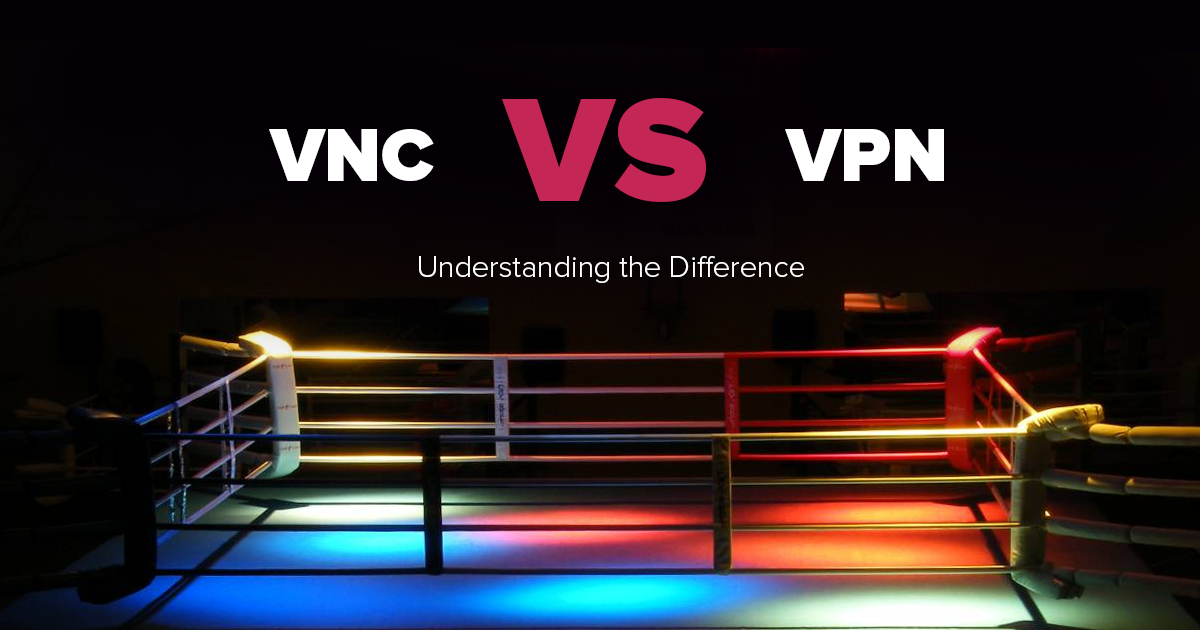 VPN 對決 VNC - 誰比較安全？誰比較快？