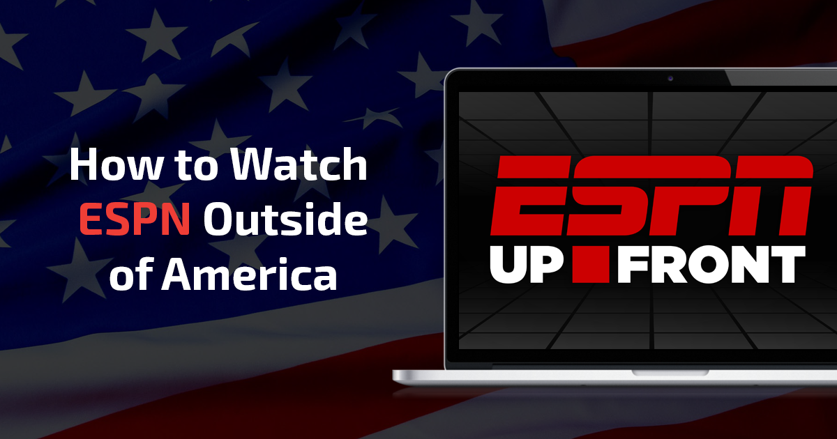 2022年如何从美国境外收看ESPN