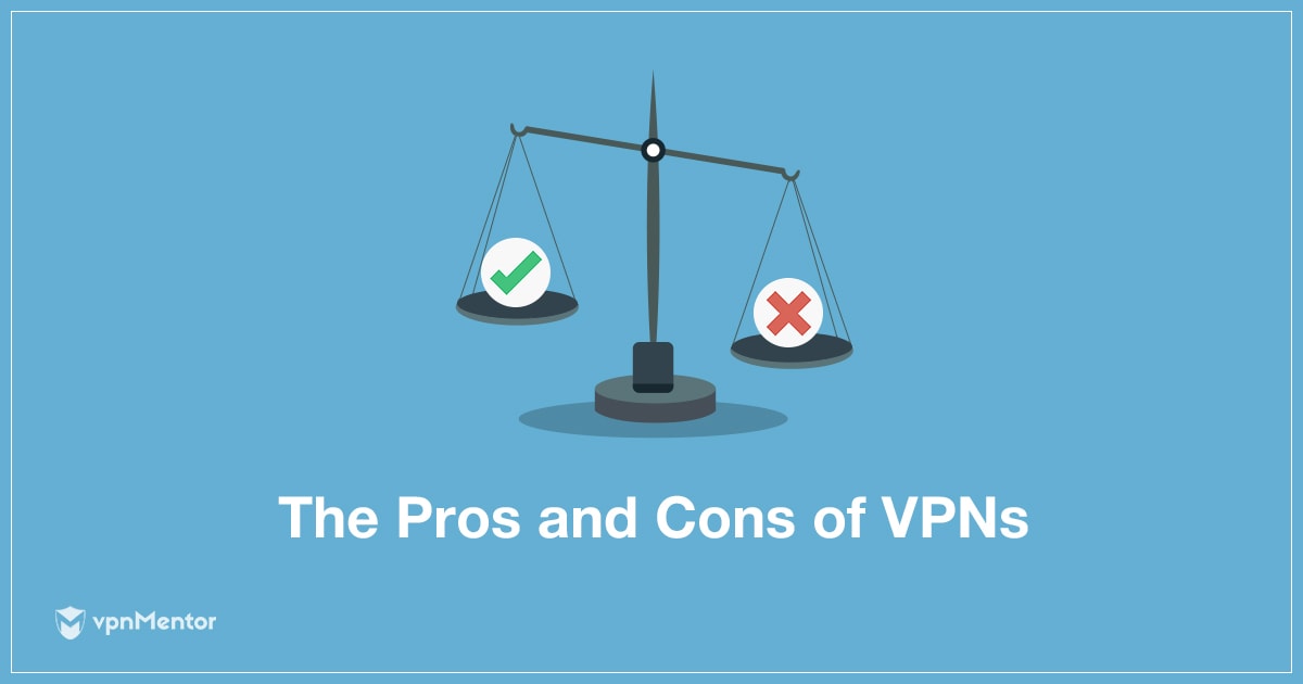 VPN的优缺点 – 2022年您所需要知道的一切