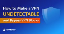 2026 年如何让 VPN 隐身并绕过 VPN 封禁
