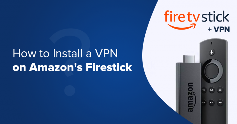 2024年如何在Fire Stick（和Fire TV）上安装VPN