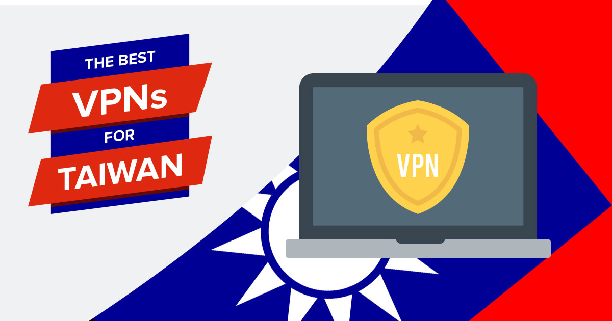 The Best VPNs for Taiwan