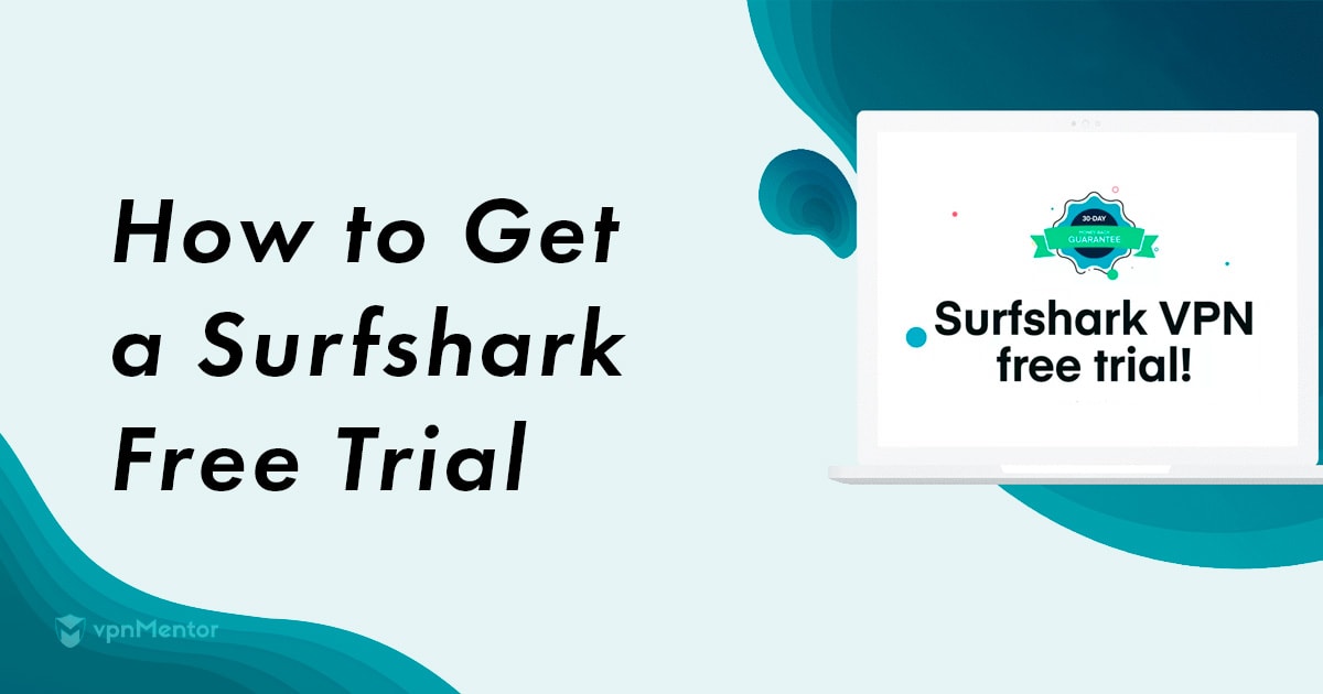 如何免费试用Surfshark – 2024年更新版