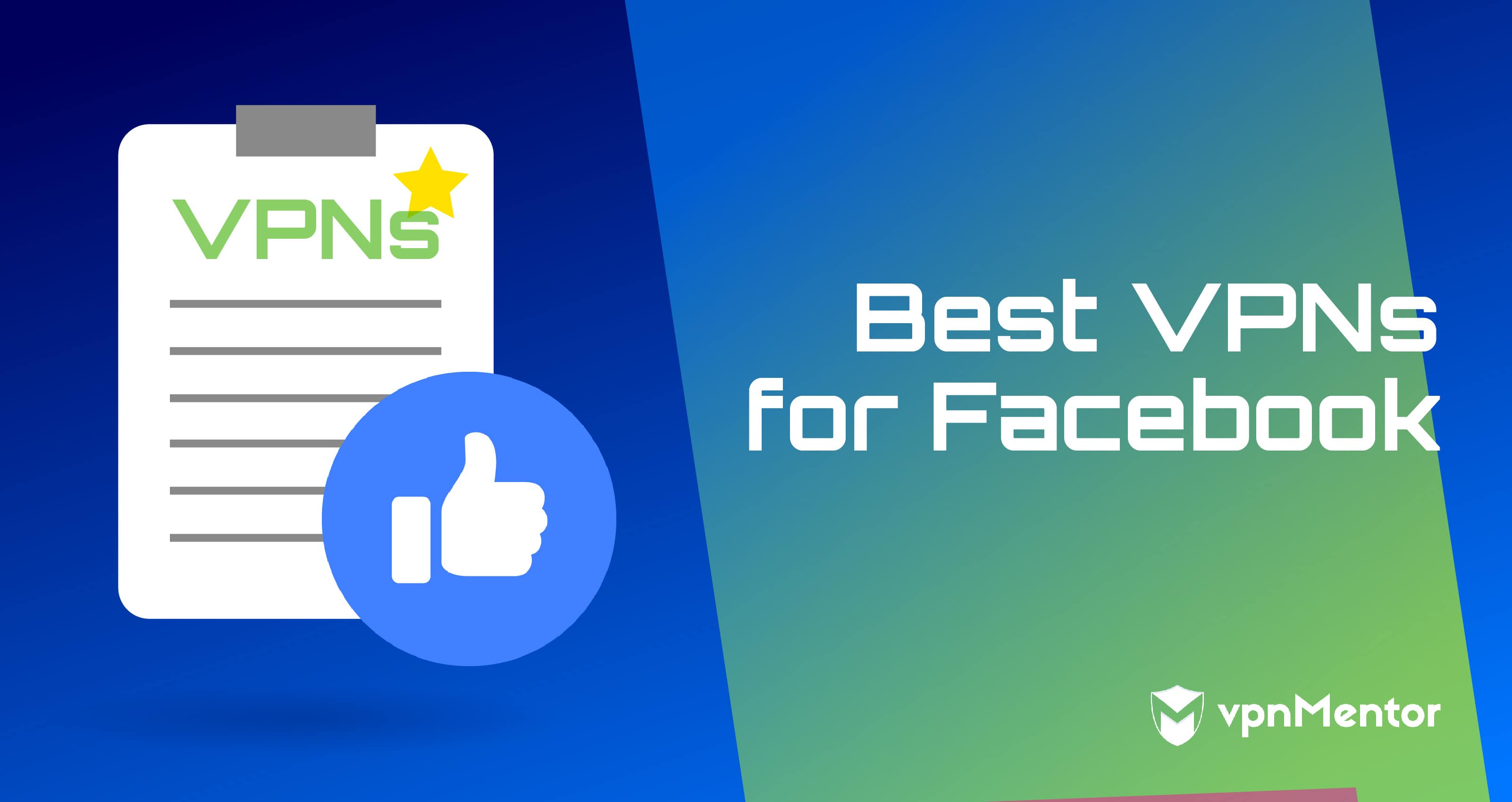 Facebook适用的3大最佳VPN – 2022年从世界各地访问Facebook