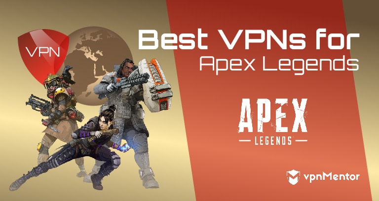 5 款最佳Apex英雄VPN：2024年尽享丝滑游戏体验