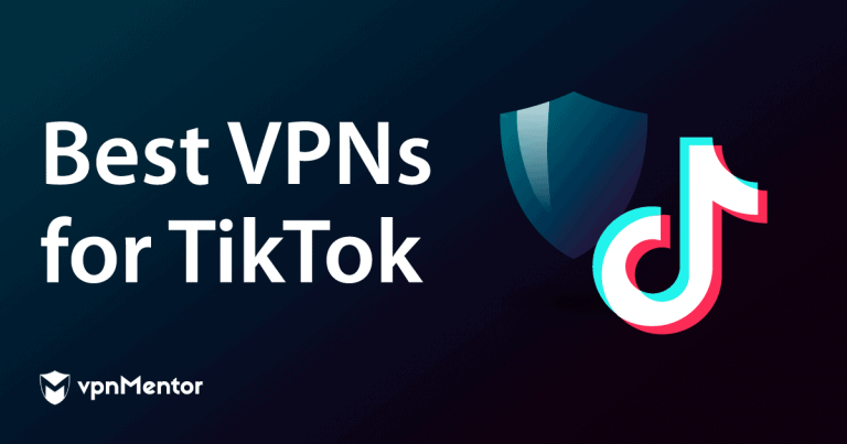 2024年5款最佳TikTok VPN：安全访问应用