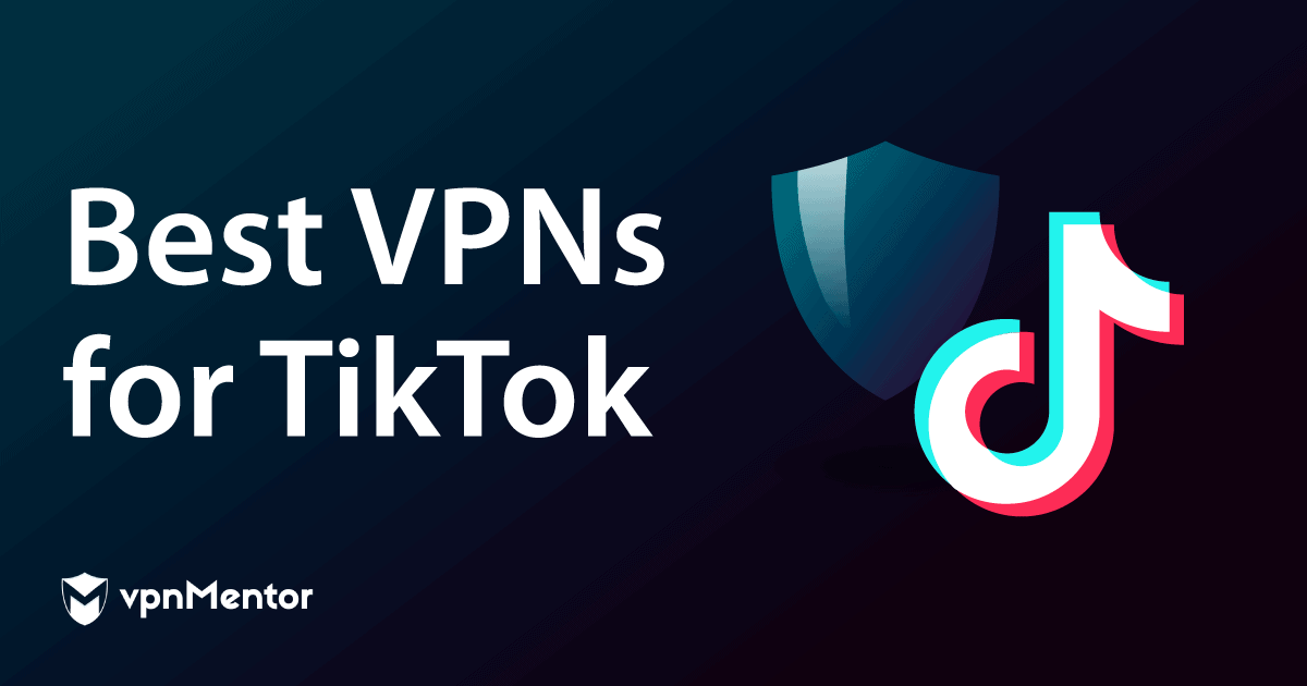 2023年5款最佳TikTok VPN：安全访问应用
